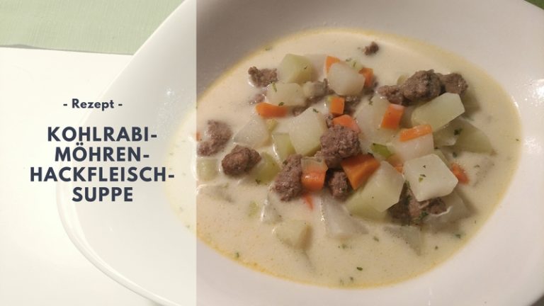 Rezept: Kohlrabi-Möhren-Hackfleisch-Suppe (low carb)